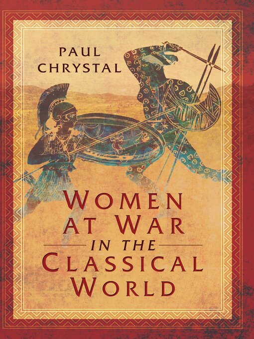 Title details for Women at War in the Classical World by Paul Chrystal - Available